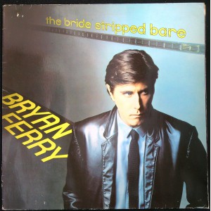 BRYAN FERRY The Bride Stripped Bare (Polydor – 2344 110) Holland 1978 LP (of Roxy Music fame) (Art Rock, Glam) 